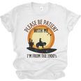 Please Be Patient With Me I'm From The 1900s Cowboy Unisex Jersey T-Shirt