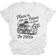 Please Be Patient With Me I'm From The 1900s Funny Unisex Jersey T-Shirt