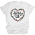 Please Be Patient With My I'm From The 1900s Generation Unisex Jersey T-Shirt