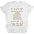 Please Be Patient With Me I'm From The 1900s Humorous Saying Premium Unisex Jersey T-Shirt