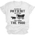 Please Be Patient With Me I'm From The 1900s Husband Joke Unisex Jersey T-Shirt