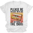 Please Be Patient With Me I'm From The 1900s Retro Birthday Unisex Jersey T-Shirt