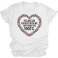 Please Be Patient With My I'm From The 1900s Unisex Jersey T-Shirt Please Be Patient With My I'm From The 1900s Unisex Jersey T-Shirt