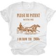 Please Be Patient With Me I'm From The 1900s Vintage Horses Unisex Jersey T-Shirt Please Be Patient With Me I'm From The 1900s Vintage Horses Unisex Jersey T-Shirt