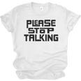 Please Stop Talking Sarcastic Introvert Humor Unisex Jersey T-Shirt