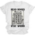 Read Books Stay Weird Book Lover Joke Introvert Reading Unisex Jersey T-Shirt