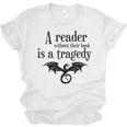 A Reader Without Their Book Is A Tragedy Dragon Rider Unisex Jersey T-Shirt A Reader Without Their Book Is A Tragedy Dragon Rider Unisex Jersey T-Shirt