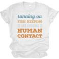 Running On Fish Keeping Social Introvert Humor Vintage Unisex Jersey T-Shirt