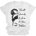 That Sounds Like A You Problem Messy Bun Introvert Raglan Baseball Tee Unisex Jersey T-Shirt