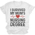 I Survived My Mom's Nursing Degree School Graduation Nursing Unisex Jersey T-Shirt