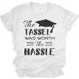 The Tassel Was Worth The Hassle Shirt Graduation TShirt Unisex Jersey T-Shirt