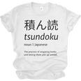 Tsundoku Japanese Language Book Lover Unique Word Unisex Jersey T-Shirt Tsundoku Japanese Language Book Lover Unique Word Unisex Jersey T-Shirt