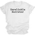 Unreliable Narrator Writer Literary Book Author Bookworm Unisex Jersey T-Shirt Unreliable Narrator Writer Literary Book Author Bookworm Unisex Jersey T-Shirt