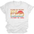 Vintage Retro Please Be Patient With Me I'm From The 1900s Premium Unisex Jersey T-Shirt