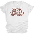 Waiting For You To Make The First Move Introvert Minimal Unisex Jersey T-Shirt