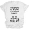 Why Do People Ask Introverts To Become More Talkative Unisex Jersey T-Shirt Why Do People Ask Introverts To Become More Talkative Unisex Jersey T-Shirt