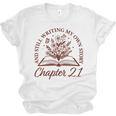 Women's Chapter 21 Book Readers Flower Lovers 21st Birthday Girls Unisex Jersey T-Shirt