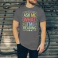 Ask Me What I'm Reading Bookworm Librarian Reader Unisex Jersey T-Shirt