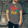 This Badass Has a PhD Doctor Graduation Unisex Jersey T-Shirt