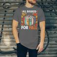All Booked For Fall Book Pumpkin Autumn Thanksgiving Teacher Unisex Jersey T-Shirt All Booked For Fall Book Pumpkin Autumn Thanksgiving Teacher Unisex Jersey T-Shirt