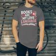 Books Are My Love Language Valentines Book Lover Teacher Unisex Jersey T-Shirt