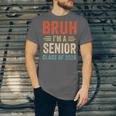 Bruh I'm A Senior Class Of 2026 Graduation Senior 2026 Unisex Jersey T-Shirt
