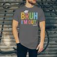 Bruh I'm Out Senior Graduation Unisex Jersey T-Shirt