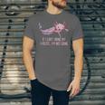 If I Cant Bring My Axolotl Im Not Going Salamander Introvert Unisex Jersey T-Shirt If I Cant Bring My Axolotl Im Not Going Salamander Introvert Unisex Jersey T-Shirt