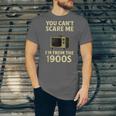You Can't Scare Me I'm From The 1900s Television Retro Unisex Jersey T-Shirt