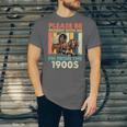 Dad Fathers Day Please Be Patient I'm From The 1900s Unisex Jersey T-Shirt