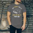 My Daddy Did It And He Did It For Me Graduation Graduate Dad Unisex Jersey T-Shirt