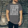 Everyone Calm Down College Degree Graduation T-Shirt Unisex Jersey T-Shirt