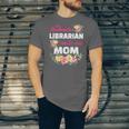 My Favorite Librarian Calls Me Mom Graduation Unisex Jersey T-Shirt