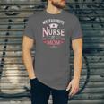 My Favorite Nurse Calls Me Mom Nursing Students Graduation Unisex Jersey T-Shirt