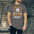 I Graduated Can I Go Back To Bed Now Graduation Unisex Jersey T-Shirt