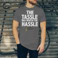 Graduation The Tassle Was Worth The Hassle T-Shirt Unisex Jersey T-Shirt