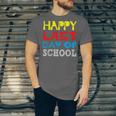 Happy Last Day Of School Graduation Teachers Student Unisex Jersey T-Shirt