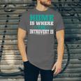 Home Is Where The Introvert Is Introvert Unisex Jersey T-Shirt