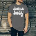 Homebody Introvert I Want To Stay Home Quiet Please Unisex Jersey T-Shirt