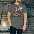 I'm Ok Read Book Reading Librarian Teacher Men Women Unisex Jersey T-Shirt