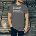 Introverted But Willing To Discuss Skateboarding Introverts Unisex Jersey T-Shirt
