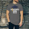 Mastered ItShirt Graduation Men Graduate Unisex Jersey T-Shirt