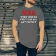 MBA When Your BS Can't Take You Any Further Shirt Graduation Unisex Jersey T-Shirt