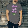 MIss Ms Mrs Dr Graduation Phd Pink And Green Class 2021 Unisex Jersey T-Shirt