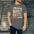 My Mommy Did It And She Did It For Me Graduation Diploma Unisex Jersey T-Shirt