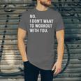 No I Don't Want To Workout With You Introvert Weight Cardio Unisex Jersey T-Shirt