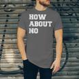 How About No Introvert Not So Social Unisex Jersey T-Shirt How About No Introvert Not So Social Unisex Jersey T-Shirt