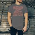Nostalgia Isn't What It Used To Be Retro 70s 80s Nostalgic Unisex Jersey T-Shirt