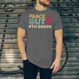 Peace Out 6th Grade Graduation Last Day Of School Unisex Jersey T-Shirt