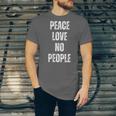 Peace Love And No People Sarcastic Humor Introvert Unisex Jersey T-Shirt